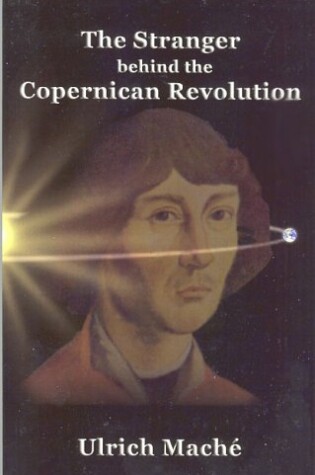 Cover of The Stranger Behind the Copernican Revolutioin