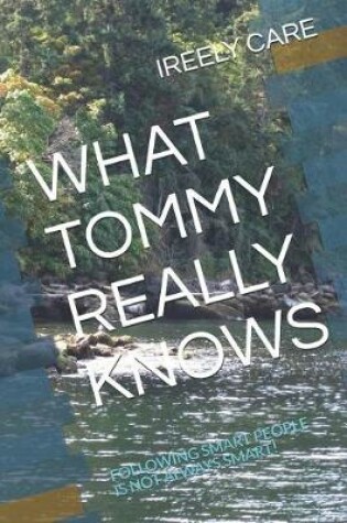 Cover of What Tommy Really Knows