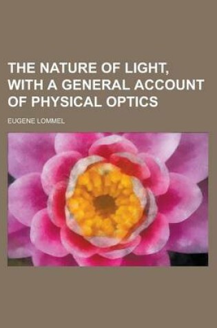 Cover of The Nature of Light, with a General Account of Physical Optics