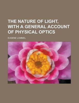 Book cover for The Nature of Light, with a General Account of Physical Optics