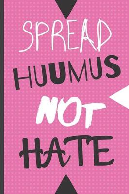 Book cover for Blank Vegan Recipe Book to Write In - Spread Huumus Not Hate