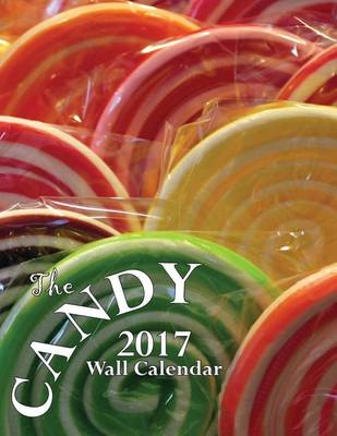 Book cover for The Candy 2017 Wall Calendar