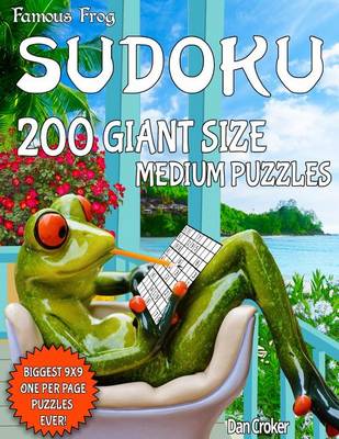 Book cover for Famous Frog Sudoku 200 Giant Size Medium Puzzles. The Biggest 9 X 9 One Per Page Puzzles Ever!