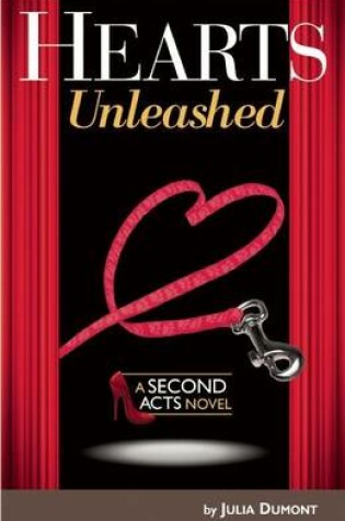 Cover of Hearts Unleashed: A Second Acts Novel