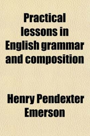 Cover of Practical Lessons in English Grammar and Composition (Volume 3)