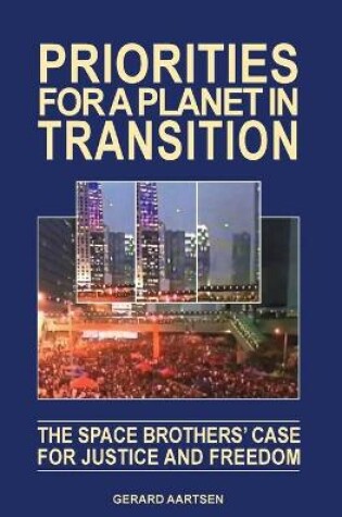 Cover of Priorities for a Planet in Transition - The Space Brothers' Case for Justice and Freedom