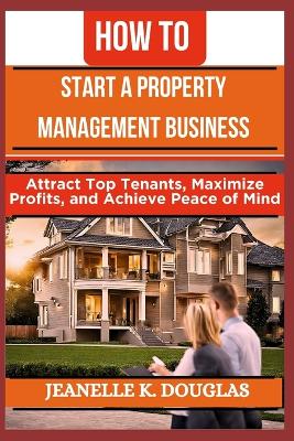 Book cover for How to Start a Property Management Business