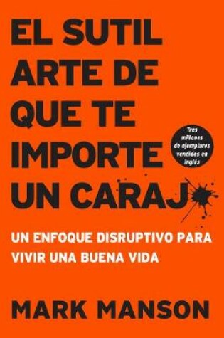 Cover of Sutil Arte de Que Te Importe Un Caraj*