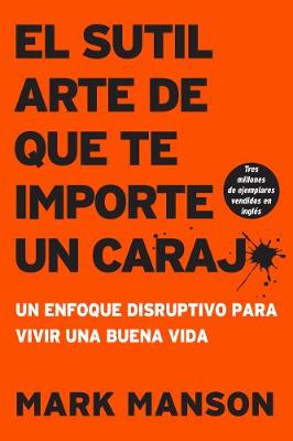 Book cover for Sutil Arte de Que Te Importe Un Caraj*