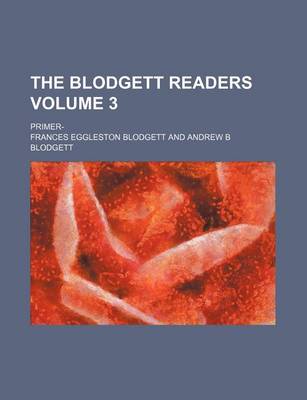 Book cover for The Blodgett Readers Volume 3; Primer-