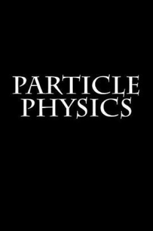 Cover of Particle Physics