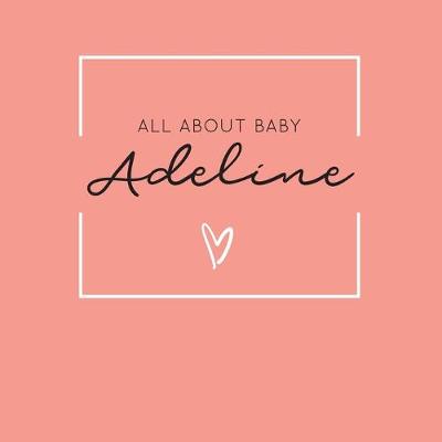 Book cover for All About Baby Adeline