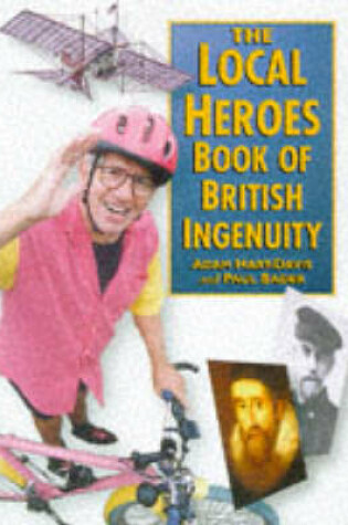 Cover of "Local Heroes" Book of British Ingenuity