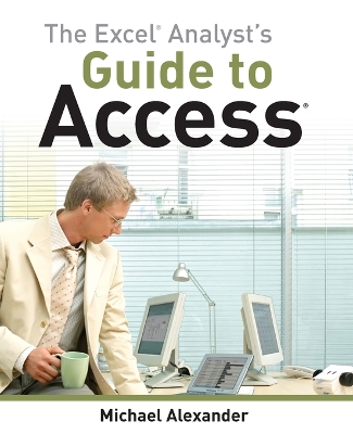 Book cover for The Excel Analyst's Guide to Access