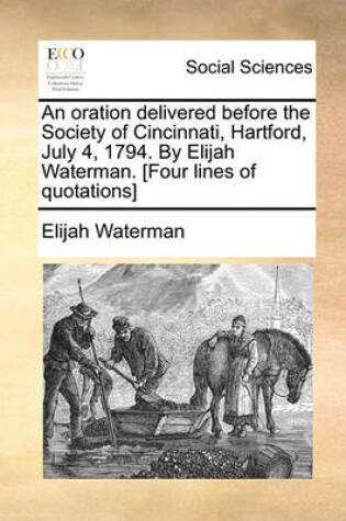 Cover of An Oration Delivered Before the Society of Cincinnati, Hartford, July 4, 1794. by Elijah Waterman. [four Lines of Quotations]