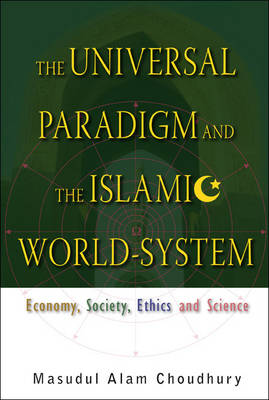 Book cover for The Universal Paradigm and the Islamic World-System