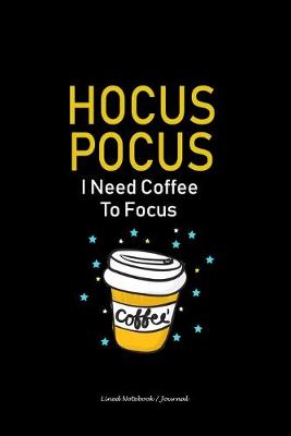 Book cover for Hocus Pocus I Need Coffee to Focus