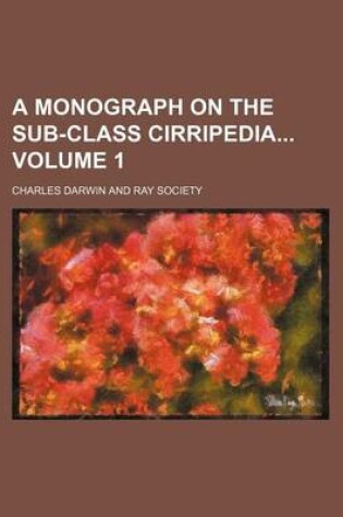 Cover of A Monograph on the Sub-Class Cirripedia Volume 1