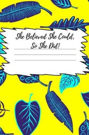 Cover of She Believed She Could So She Did!