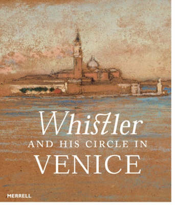 Book cover for Whistler and His Circle in Venice