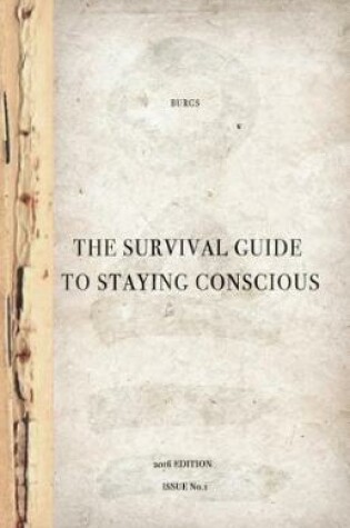 Cover of The Survival Guide to Staying Conscious