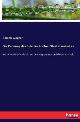 Cover of Die Ordnung des österreichischen Staatshaushaltes