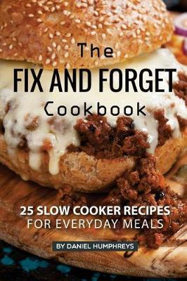 Book cover for The Fix and Forget Cookbook