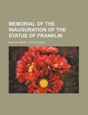 Book cover for Memorial of the Inauguration of the Statue of Franklin