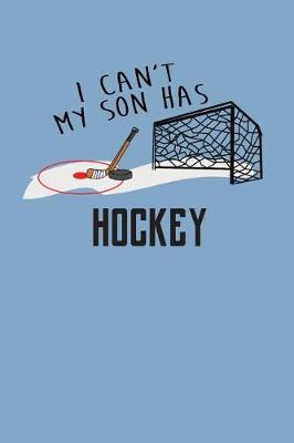 Book cover for I Can't My Son Has Hockey