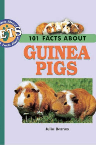 Cover of 101 Facts About Guinea Pigs