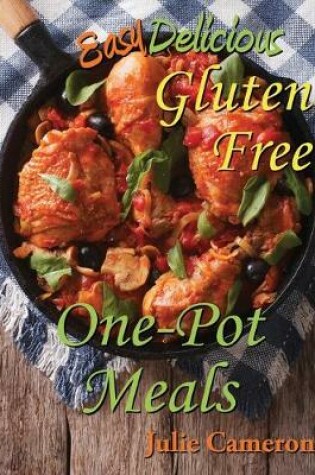 Cover of Easy Delicious Gluten-Free One-Pot Meals