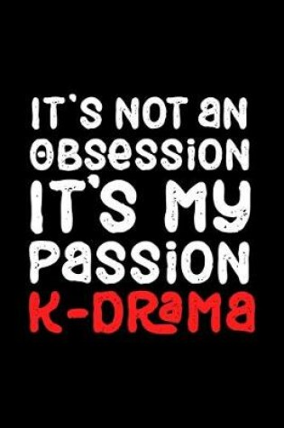 Cover of It's Not an Obsession It's My Passion K-Drama