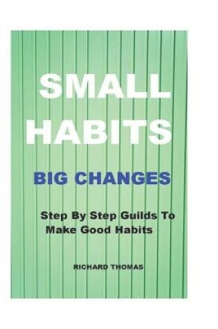 Cover of Small Habits Big Changes