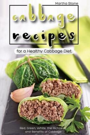 Cover of Cabbage Recipes for a Healthy Cabbage Diet
