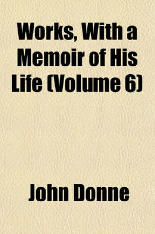 Cover of Works, with a Memoir of His Life (Volume 6)