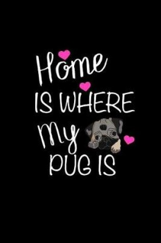 Cover of Home Is Where My Pug Is