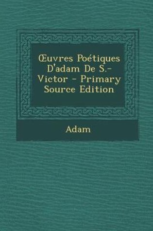 Cover of Uvres Poetiques D'Adam de S.-Victor