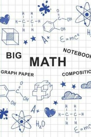 Cover of Big Math Notebook Graph Paper Composition