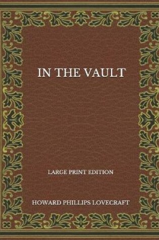 Cover of In The Vault - Large Print Edition