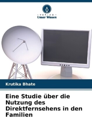 Cover of Eine Studie über die Nutzung des Direktfernsehens in den Familien