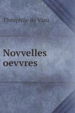 Cover of Novvelles Oevvres