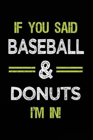 Cover of If You Said Baseball & Donuts I'm in