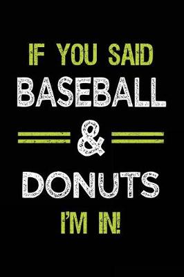 Book cover for If You Said Baseball & Donuts I'm in