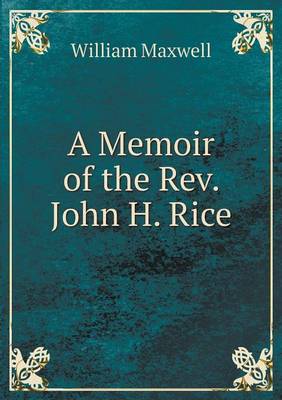 Book cover for A Memoir of the Rev. John H. Rice