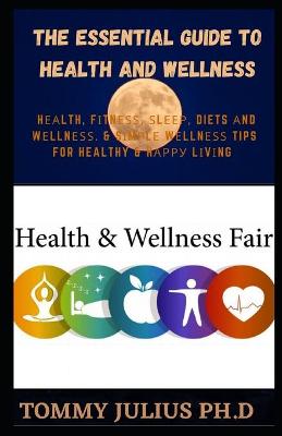 Book cover for The Essential Guide To Health And Wellness