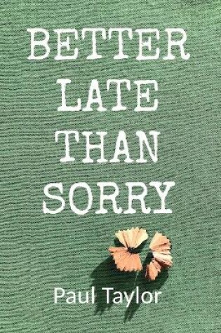 Cover of Better Late Than Sorry