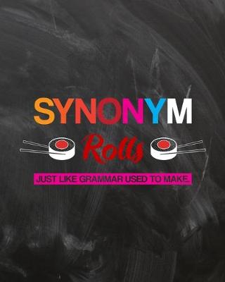 Book cover for Synonym Rolls Just Like Grammar Used To Make