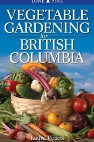 Cover of Vegetable Gardening for British Columbia