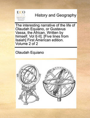 Book cover for The Interesting Narrative of the Life of Olaudah Equiano, or Gustavus Vassa, the African. Written by Himself. Vol I[-II]. [Five Lines from Isaiah] First American Edition. Volume 2 of 2