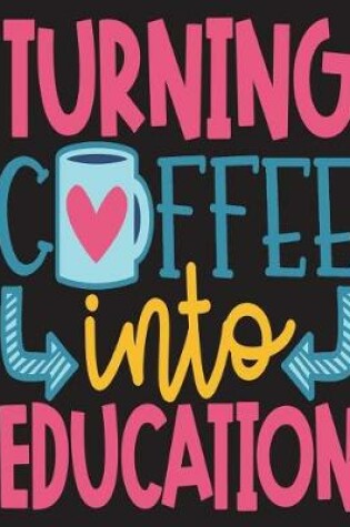 Cover of Turning Coffee Into Education